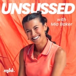 Logo of the podcast Unsussed with Mia Baker Podcast Unsussed with Mia Baker