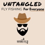 Logo of the podcast Untangled: Fly Fishing For Everyone | Ventures Fly Co. Logo of the podcast Untangled: Fly Fishing For Everyone | Ventures Fly Co.