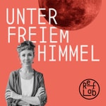 Logo of the podcast Unter freiem Himmel: Das Lagerfeuer für Nomaden-Christ:innen (RefLab) Podcast Unter freiem Himmel: Das Lagerfeuer für Nomaden-Christ:innen (RefLab)