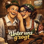 Logo of the podcast Unter uns g`sogt Podcast Unter uns g`sogt