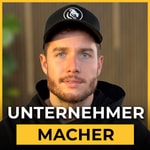 Unternehmer Macher – Dein Podcast für mehr Erfolg Unternehmer Macher – Dein Podcast für mehr Erfolg