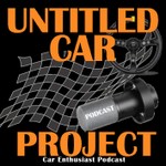 Logo of the podcast Untitled Car Project Podcast Podcast Untitled Car Project Podcast