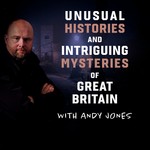 Logo of the podcast Unusual Histories and Intriguing Mysteries of Great Britain Podcast Unusual Histories and Intriguing Mysteries of Great Britain
