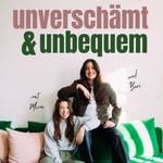 Logo of the podcast Unverschämt & Unbequem Podcast Unverschämt & Unbequem