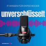 Unverschlüsselt - IT-Wissen für Entscheider Podcast Unverschlüsselt - IT-Wissen für Entscheider