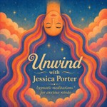 Logo of the podcast Unwind with Jessica Porter Podcast Unwind with Jessica Porter