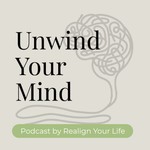 Unwind Your Mind Podcast Unwind Your Mind
