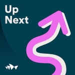 Logo of the podcast Up Next Podcast Up Next