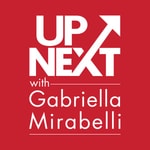 Logo of the podcast Up Next with Gabriella Mirabelli Podcast Up Next with Gabriella Mirabelli