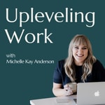 Logo of the podcast Upleveling Work Podcast Upleveling Work