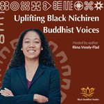 Logo of the podcast Uplifting Black Nichiren Buddhist Voices Podcast Uplifting Black Nichiren Buddhist Voices