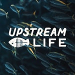 Upstream Life Podcast Upstream Life