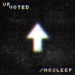 Upvoted / NoSleep: Scary Stories Upvoted / NoSleep: Scary Stories