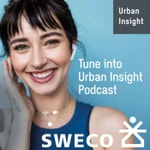 Logo of the podcast Urban Insight by Sweco Podcast Series Podcast Urban Insight by Sweco Podcast Series