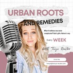 Urban Roots and Remedies Podcast Urban Roots and Remedies