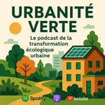 Logo of the podcast Urbanité Verte Podcast Urbanité Verte