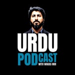 Logo of the podcast Urdu Podcast with Wakas Mir Podcast Urdu Podcast with Wakas Mir