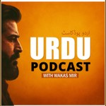 Logo of the podcast Urdu Podcast with Wakas Mir Podcast Urdu Podcast with Wakas Mir