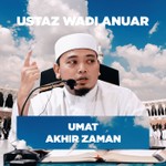 Logo of the podcast Ustaz Wadi Anuar - Umat Akhir Zaman Podcast Ustaz Wadi Anuar - Umat Akhir Zaman