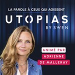 Logo of the podcast Utopias by SWEN : la parole à ceux qui agissent Podcast Utopias by SWEN : la parole à ceux qui agissent