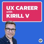 Logo of the podcast UX Career with Kirill V Podcast UX Career with Kirill V