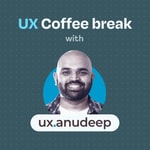 Logo of the podcast UX Coffee break with UX Anudeep Podcast UX Coffee break with UX Anudeep