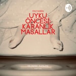Logo of the podcast Uyku Öncesi: Karanlık Masallar Podcast Uyku Öncesi: Karanlık Masallar