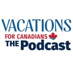 Logo of the podcast Vacations For Canadians: The Podcast Podcast Vacations For Canadians: The Podcast