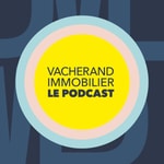 Logo of the podcast VACHERAND IMMOBILIER LE PODCAST Podcast VACHERAND IMMOBILIER LE PODCAST
