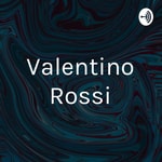 Podcast Valentino Rossi