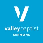 Logo of the podcast Valley Baptist Bakersfield Sermons Podcast Podcast Valley Baptist Bakersfield Sermons Podcast