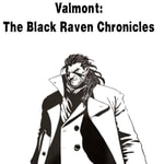 Valmont: The Black Raven Chronicles Valmont: The Black Raven Chronicles