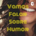 Logo of the podcast Vamos Falar Sobre Humor Podcast Vamos Falar Sobre Humor
