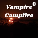 Logo of the podcast Vampire Campfire Podcast Vampire Campfire
