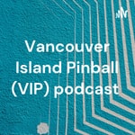 Logo of the podcast Vancouver Island Pinball (VIP) podcast Podcast Vancouver Island Pinball (VIP) podcast