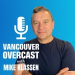 Logo of the podcast Vancouver Overcast with Mike Klassen Podcast Vancouver Overcast with Mike Klassen