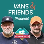 Vans & Friends Podcast Vans & Friends