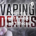 Logo of the podcast Vaping Health Risks and Effects Podcast Vaping Health Risks and Effects
