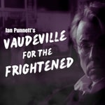 Logo of the podcast Vaudeville For The Frightened Podcast Vaudeville For The Frightened