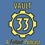 Vault 33 - A Fallout Podcast Podcast Vault 33 - A Fallout Podcast