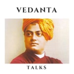 Logo of the podcast Vedanta Talks - Swami Sarvapriyananda Logo of the podcast Vedanta Talks - Swami Sarvapriyananda