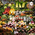 Logo of the podcast Vegan Stories Podcast Podcast Vegan Stories Podcast