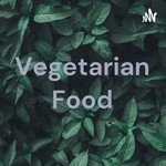 Podcast Vegetarian Food