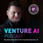 VENTURE AI PODCAST - Künstliche Intelligenz und Digitale Transformation Podcast VENTURE AI PODCAST - Künstliche Intelligenz und Digitale Transformation