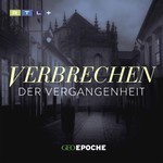Verbrechen der Vergangenheit Podcast Verbrechen der Vergangenheit