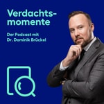 Logo of the podcast Verdachtsmomente - mit Dr. Dominik Brückel Podcast Verdachtsmomente - mit Dr. Dominik Brückel