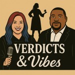 Logo of the podcast Verdicts & Vibes Podcast Verdicts & Vibes