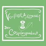 Logo of the podcast Verflixt & Zugenäht - Der Cosplay Podcast Podcast Verflixt & Zugenäht - Der Cosplay Podcast