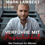 Logo of the podcast Verführe mit Persönlichkeit - Der Podcast Podcast Verführe mit Persönlichkeit - Der Podcast