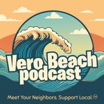 Logo of the podcast Vero Beach Podcast - Meet Your Neighbors. Support Local. ™ Podcast Vero Beach Podcast - Meet Your Neighbors. Support Local. ™